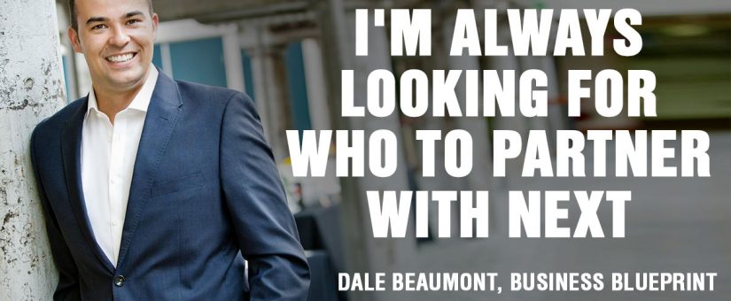 Dale Beaumont’s 7 (ridiculously simple) steps to creating highly profitable business partnerships